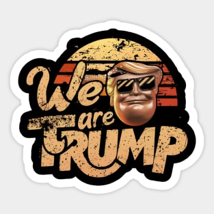 We Are Trump Sticker